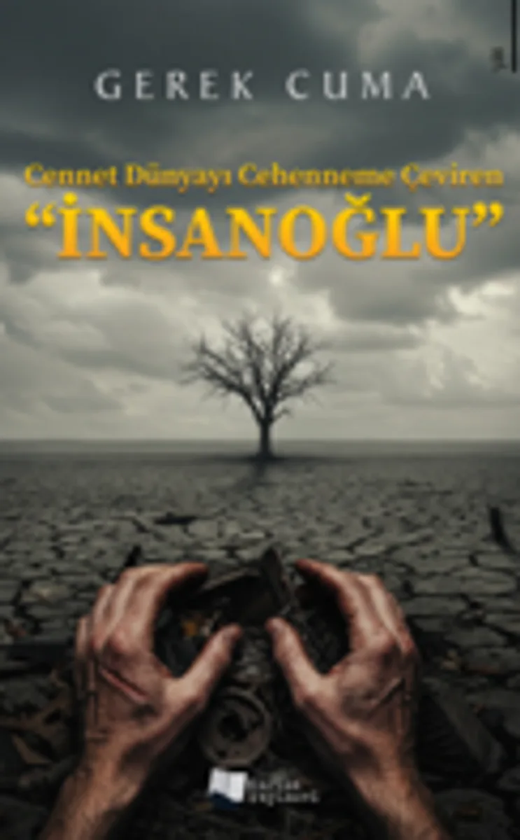 Cennet Dünyayı Cehenneme Çeviren "İnsanoğlu"