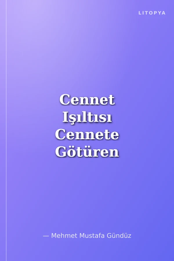 Cennet Işıltısı Cennete Götüren Aşk Şiirleri