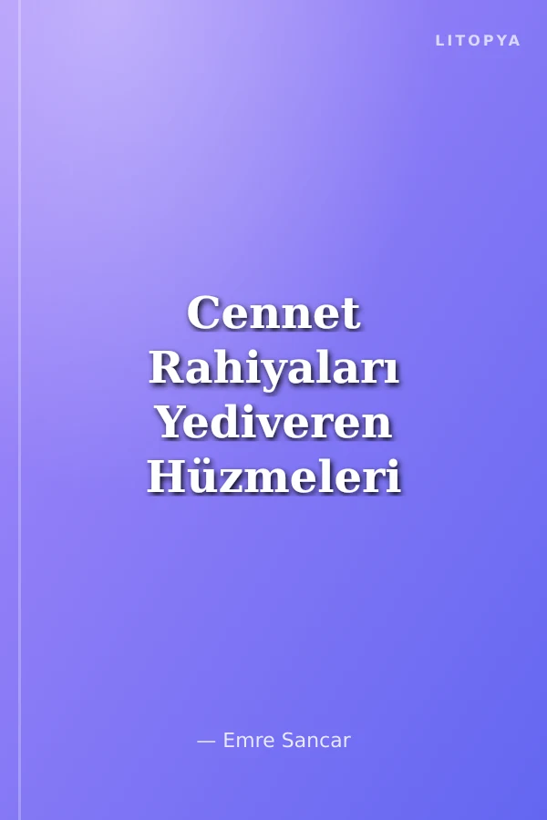 Cennet Rahiyaları Yediveren Hüzmeleri