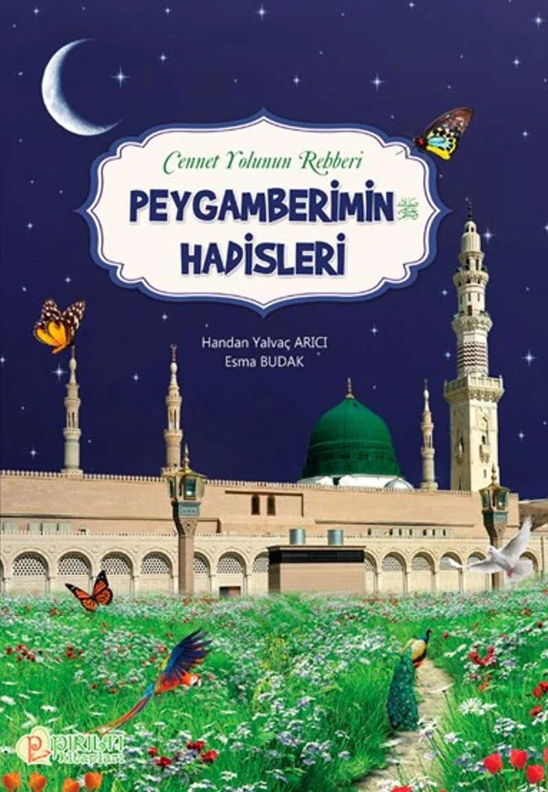 Cennet Yolunun Rehberi Peygamberimin Hadisleri