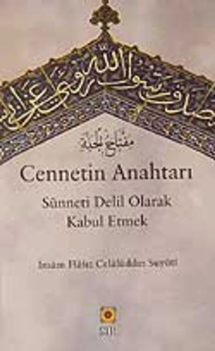 Cennetin Anahtarı/Sünneti Delil Olarak Kabul Etmek