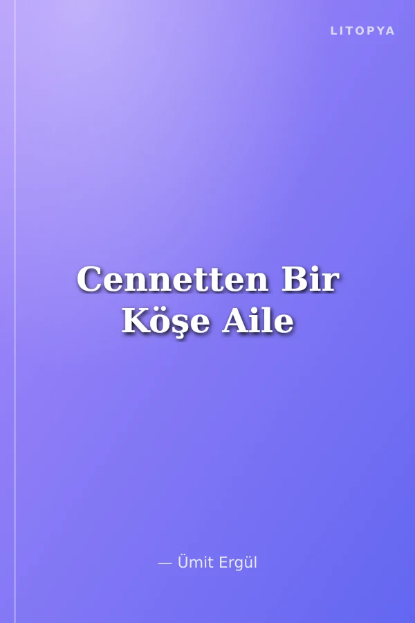 Cennetten Bir Köşe Aile