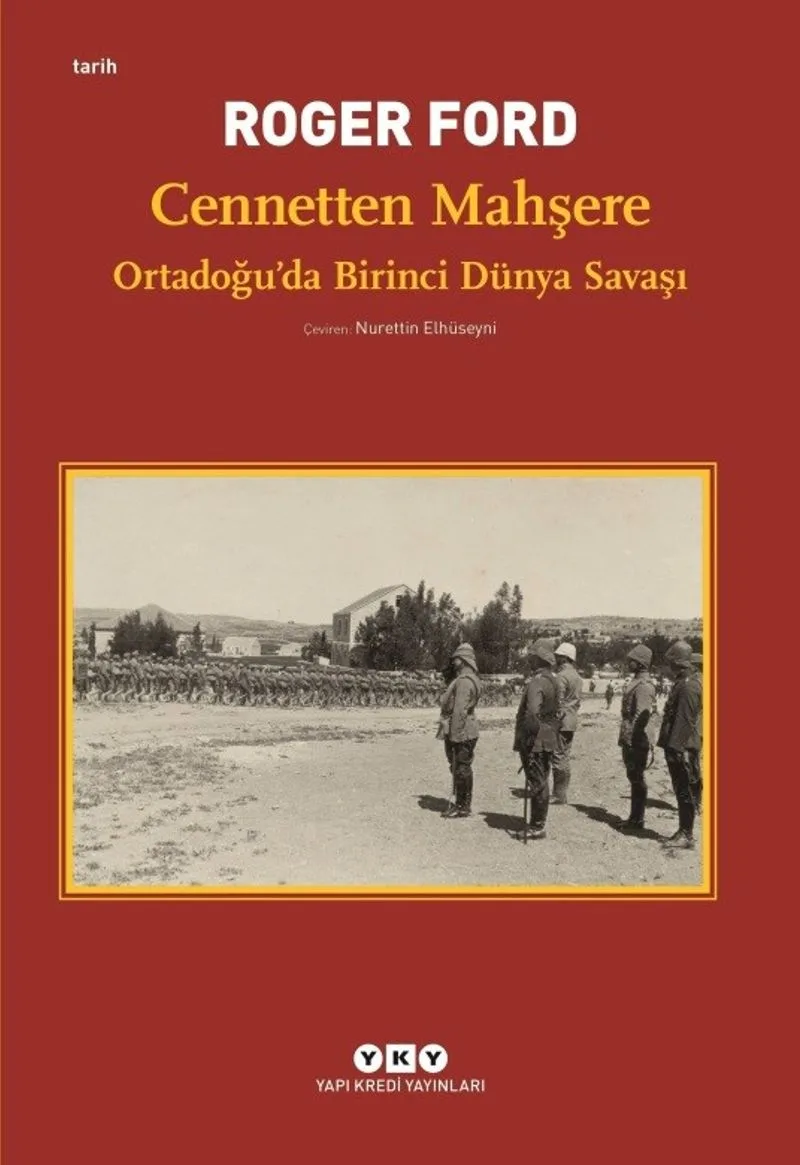 Cennetten Mahşere-Ortadoğu'da Birinci Dünya Savaşı