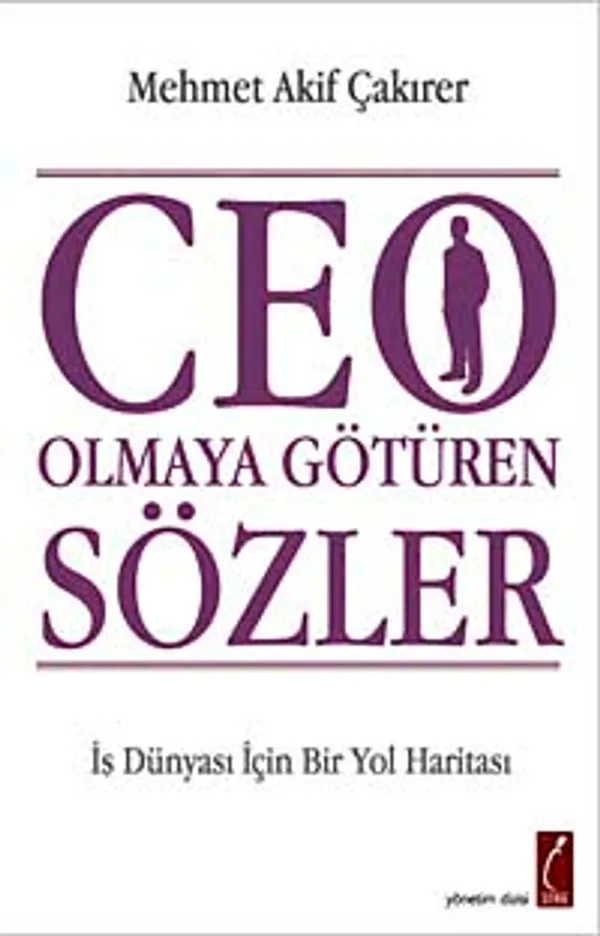 CEO Olmaya Götüren Sözler İş Dünyası İçin Bir Yol Haritası