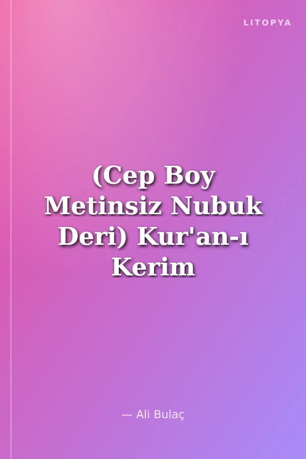 (Cep Boy Metinsiz Nubuk Deri) Kur'an-ı Kerim ve Meali