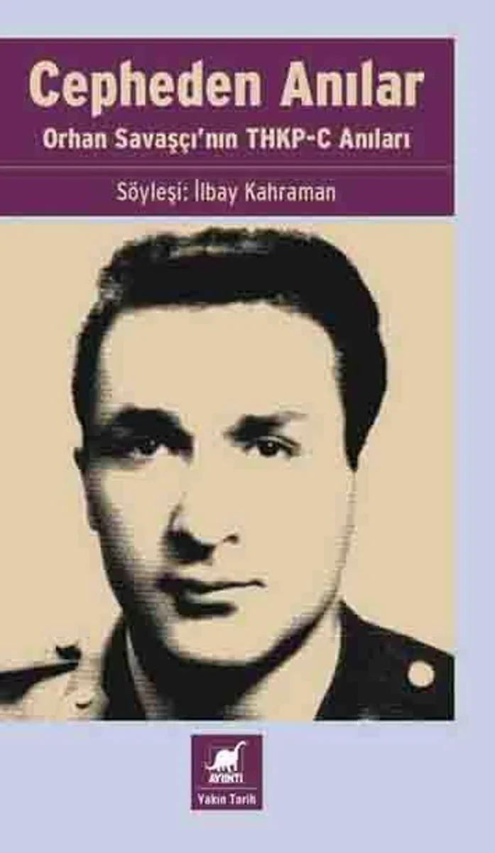 Cepheden Anılar Orhan Savaşçı'nın THKP-C Anıları