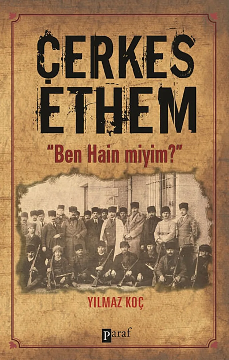 Çerkes Ethem Ben Hain miyim?