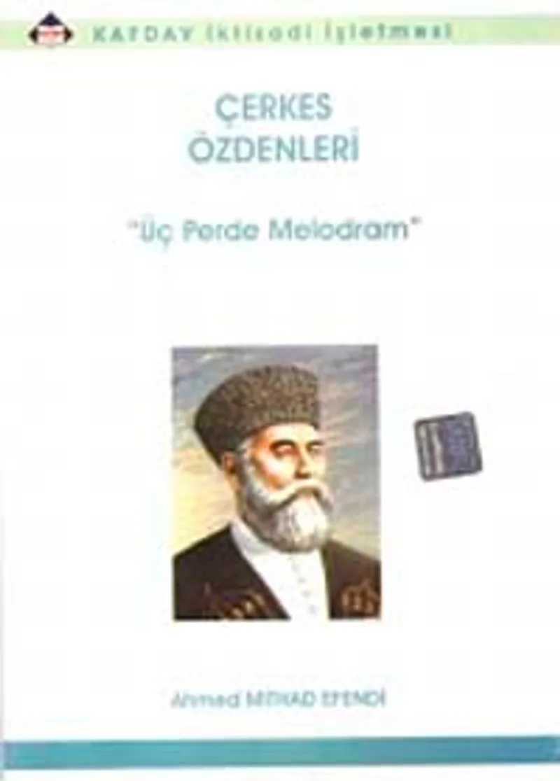 Çerkes Özdenleri Üç Perde Melodram