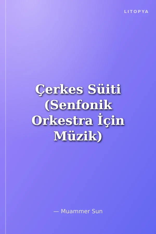 Çerkes Süiti (Senfonik Orkestra İçin Müzik)