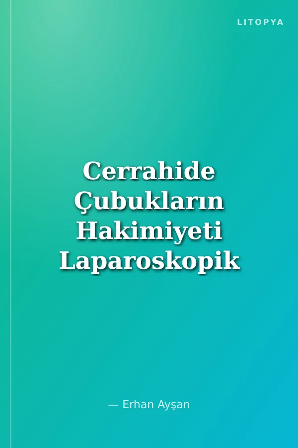 Cerrahide Çubukların Hakimiyeti Laparoskopik Cerrahi