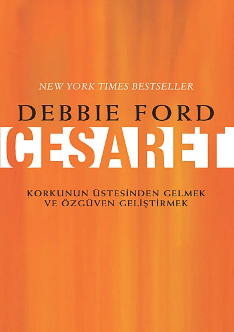Cesaret Korkunun Üstesinden Gelmek ve Özgüven Geliştirmek