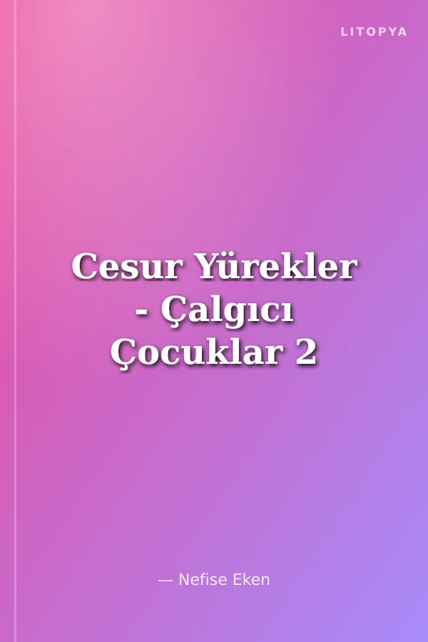 Cesur Yürekler - Çalgıcı Çocuklar 2