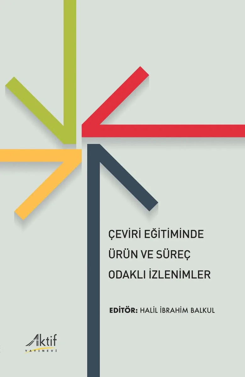 Çeviri Eğitiminde Ürün ve Süreç Odaklı İzlenimler