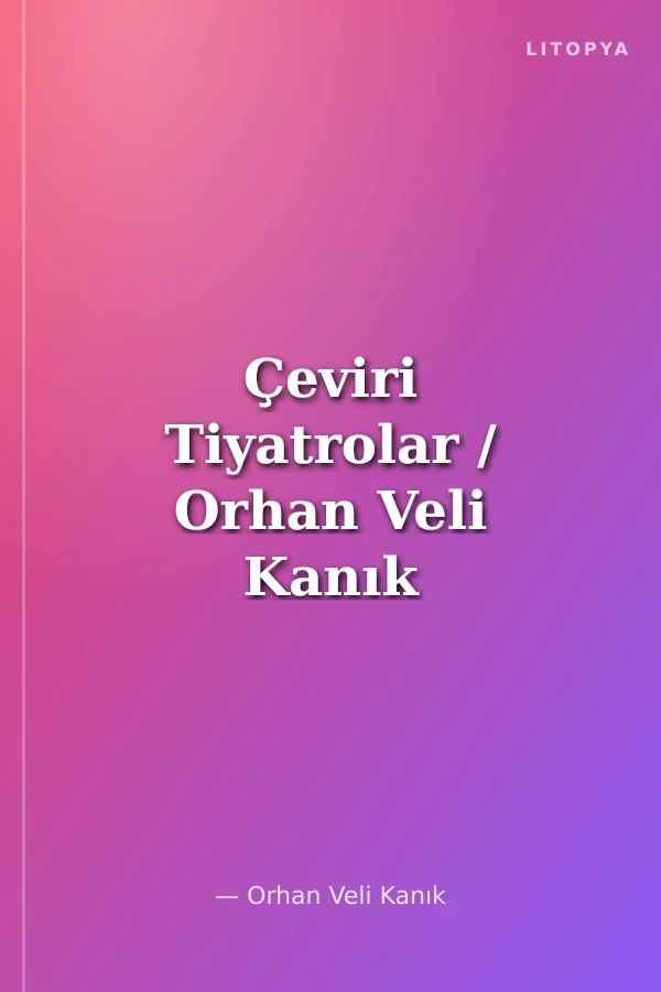 Çeviri Tiyatrolar / Orhan Veli Kanık