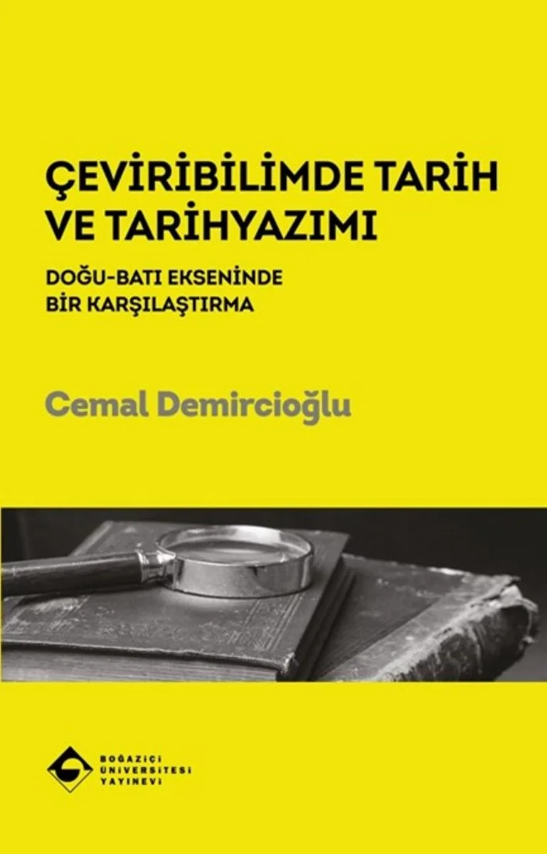 Çeviribilimde Tarih ve Tarihyazımı Doğu-Batı Ekseninde Bir Karşılaştırma