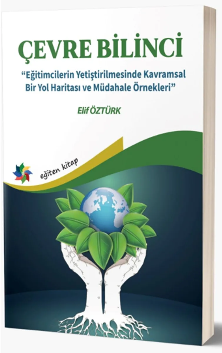 Çevre Bilinci Eğitimcilerin Yetiştirilmesinde Kavramsal Bir Yol Haritası ve Müdahale Örnekleri