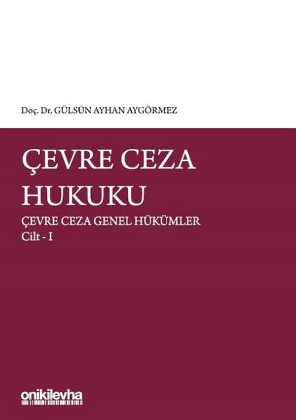 Çevre Ceza Hukuku Çevre Ceza Genel Hükümler Cilt I