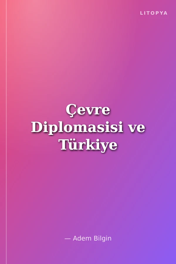 Çevre Diplomasisi ve Türkiye