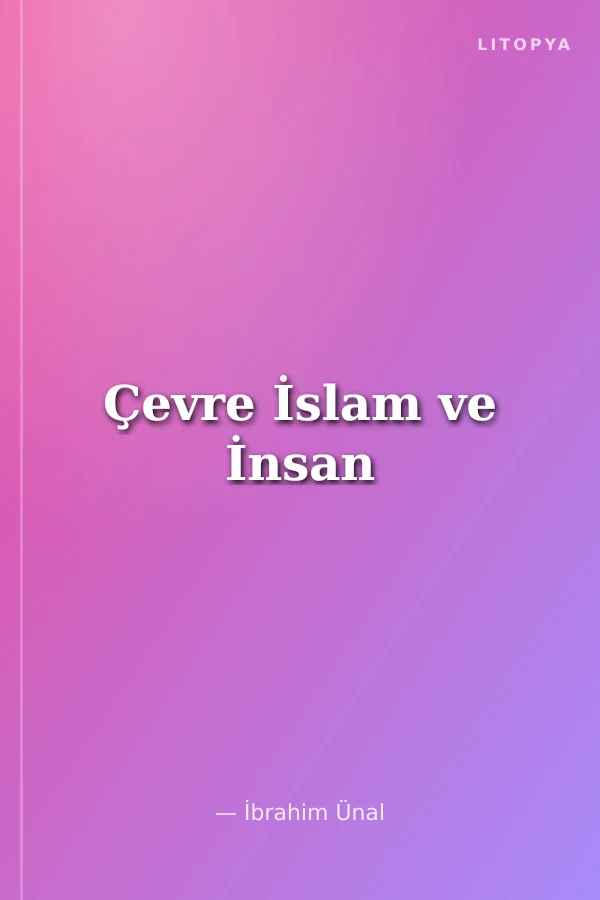 Çevre İslam ve İnsan