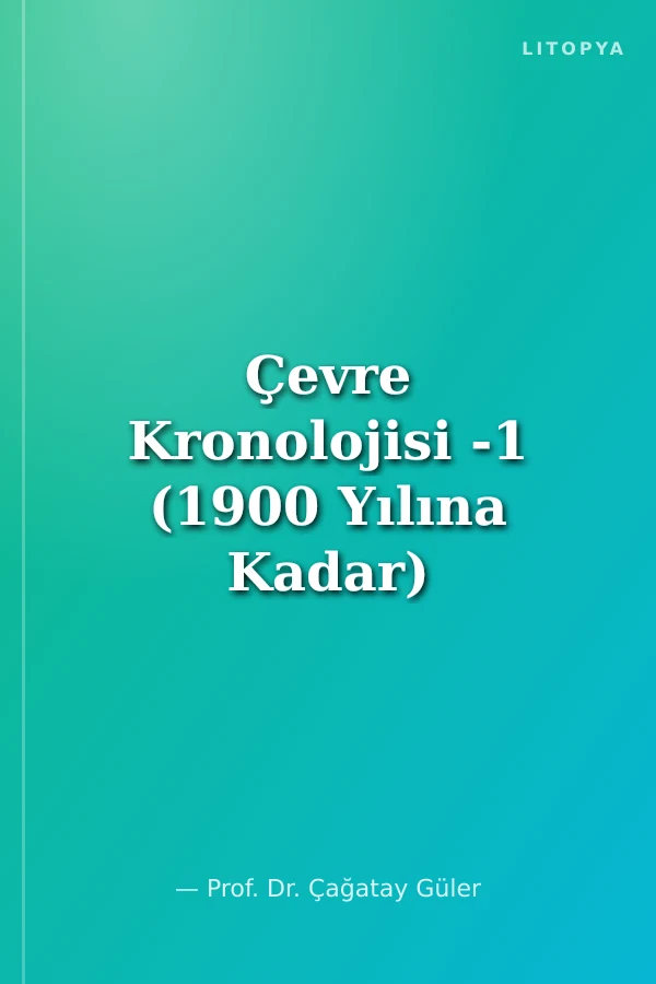 Çevre Kronolojisi -1 (1900 Yılına Kadar)