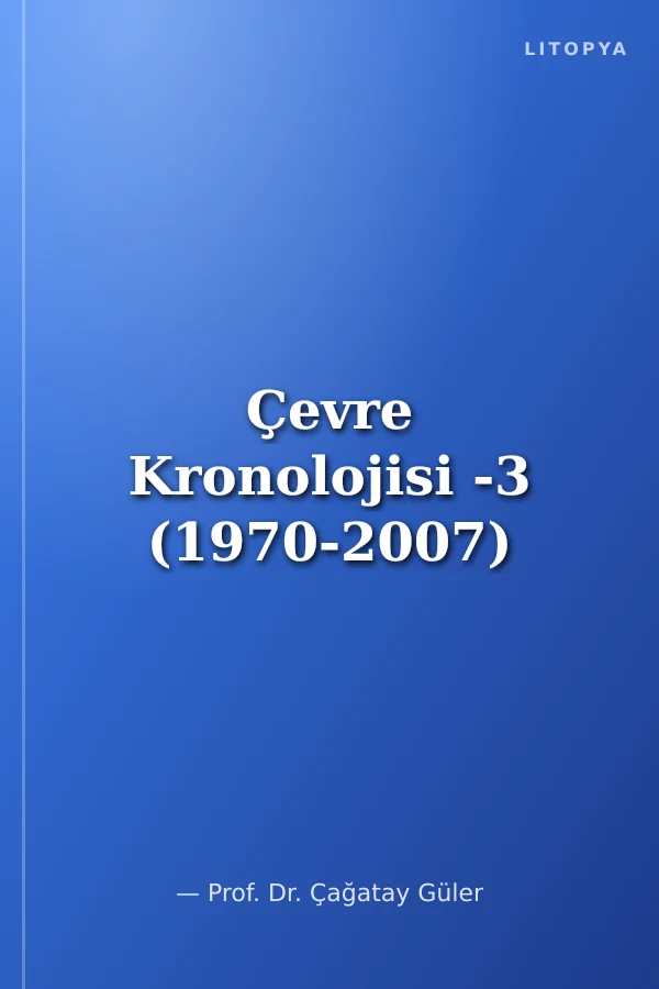 Çevre Kronolojisi -3 (1970-2007)