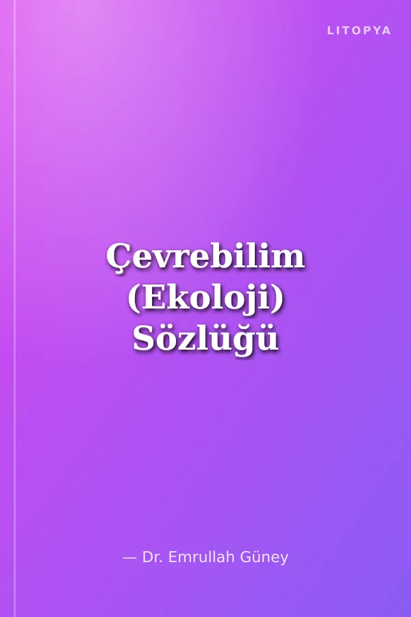 Çevrebilim (Ekoloji) Sözlüğü