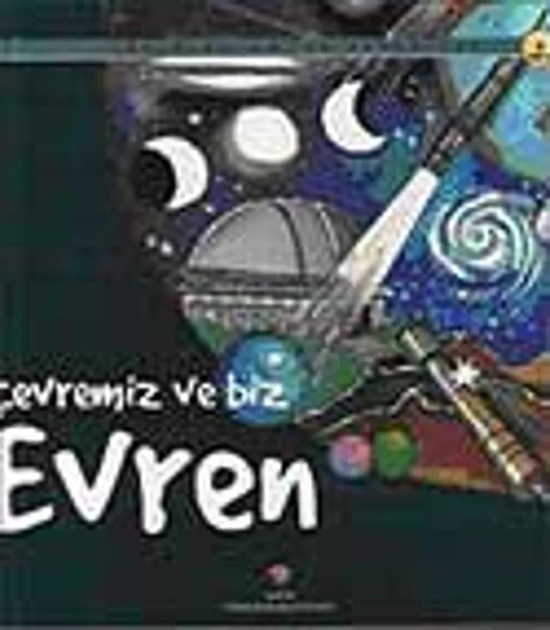 Çevremiz ve Biz Evren
