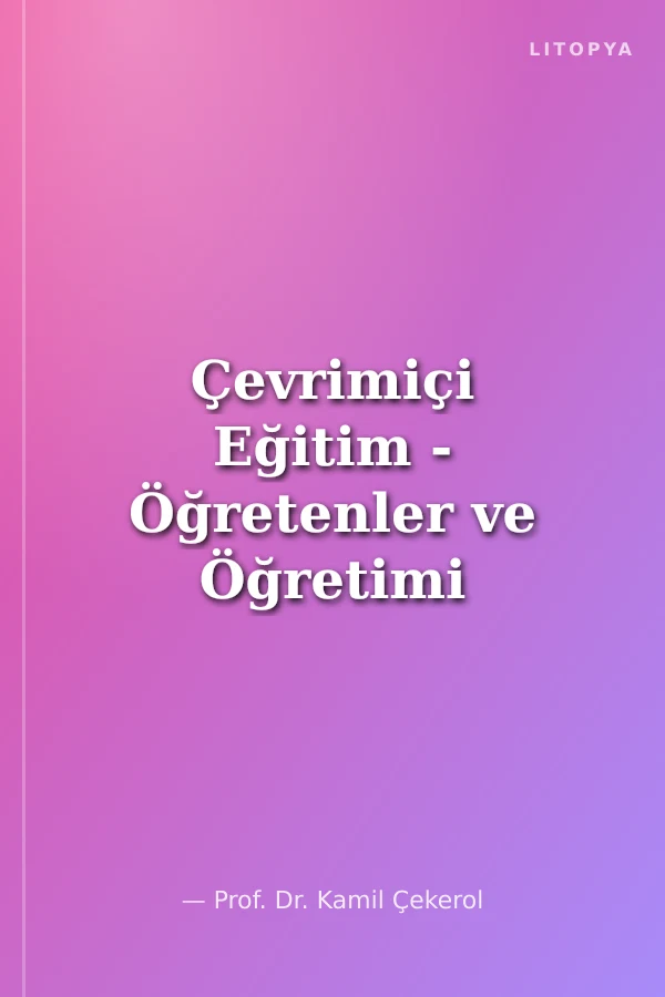 Çevrimiçi Eğitim - Öğretenler ve Öğretimi Etkileyen Faktörler