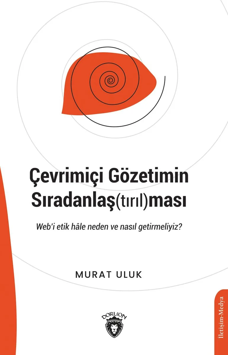 Çevrimiçi Gözetimin Sıradanlaş(tırıl)ması Web'i Etik Hale Neden Ve Nasıl Getirmeliyiz?