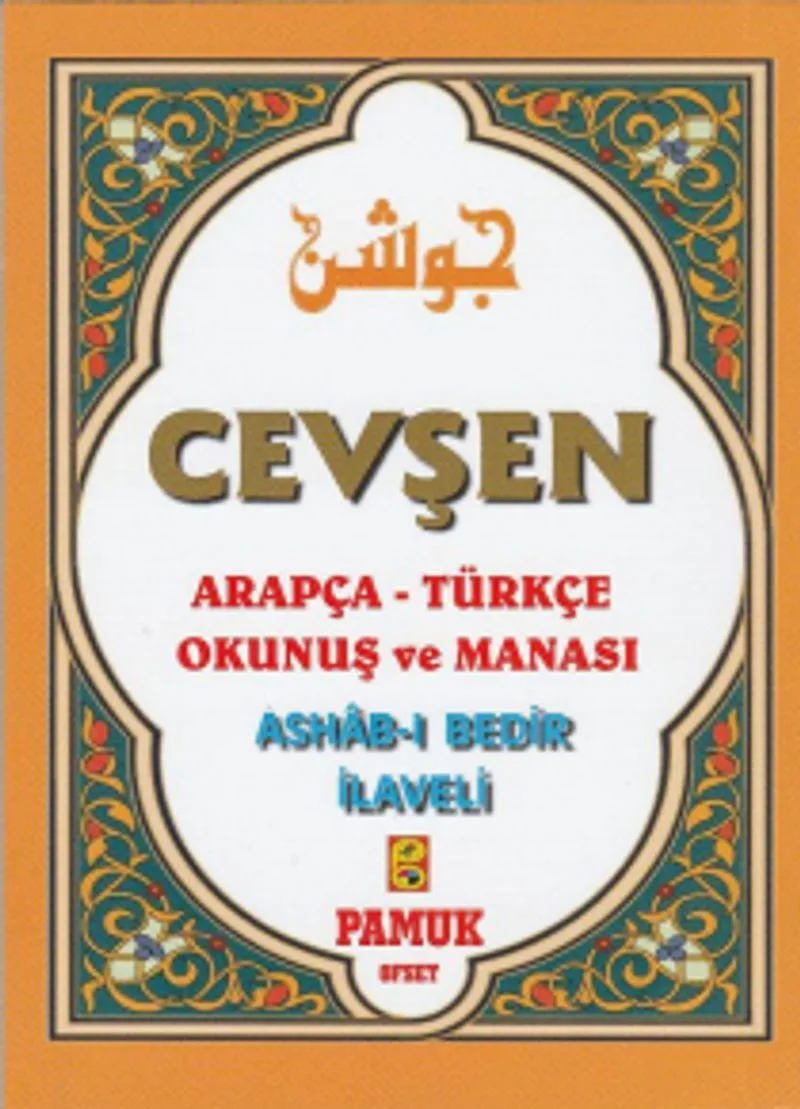 Cevşen Arapça-Türkçe Okunuş ve Manası / Ashabı Bedir İlaveli (Dua-201)
