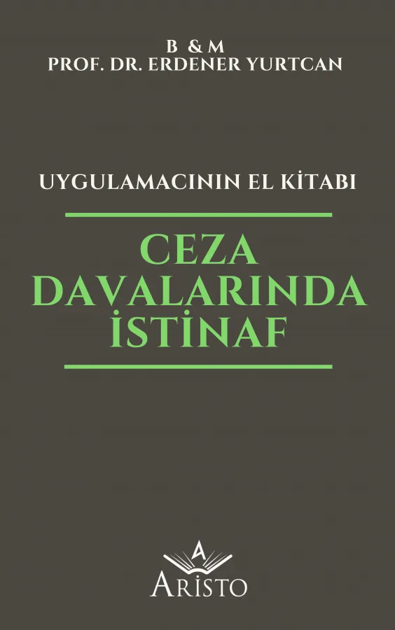 Ceza Davalarında İstinaf - Uygulamacının El Kitabı
