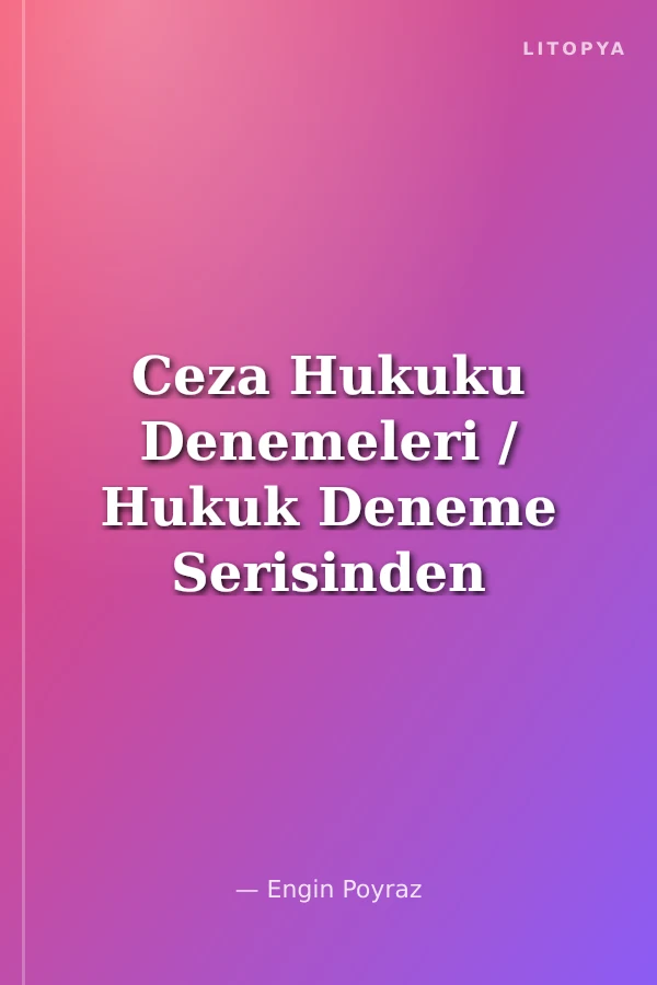 Ceza Hukuku Denemeleri / Hukuk Deneme Serisinden 2. Kitap