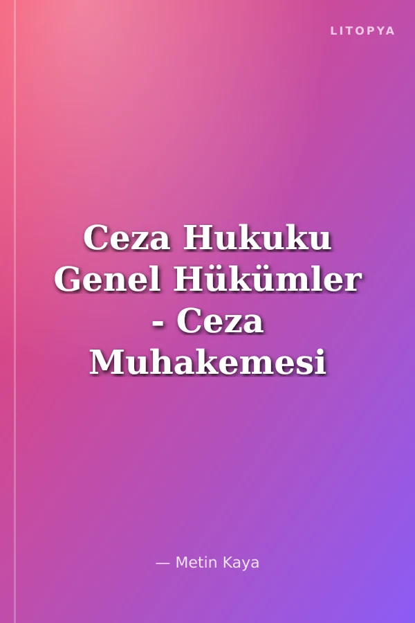Ceza Hukuku Genel Hükümler - Ceza Muhakemesi Hukuku