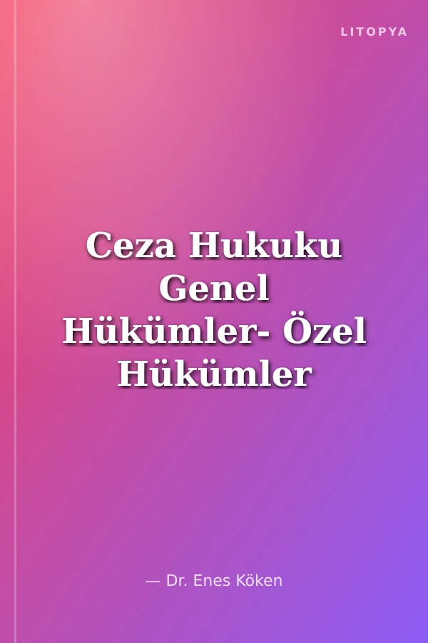 Ceza Hukuku Genel Hükümler- Özel Hükümler
