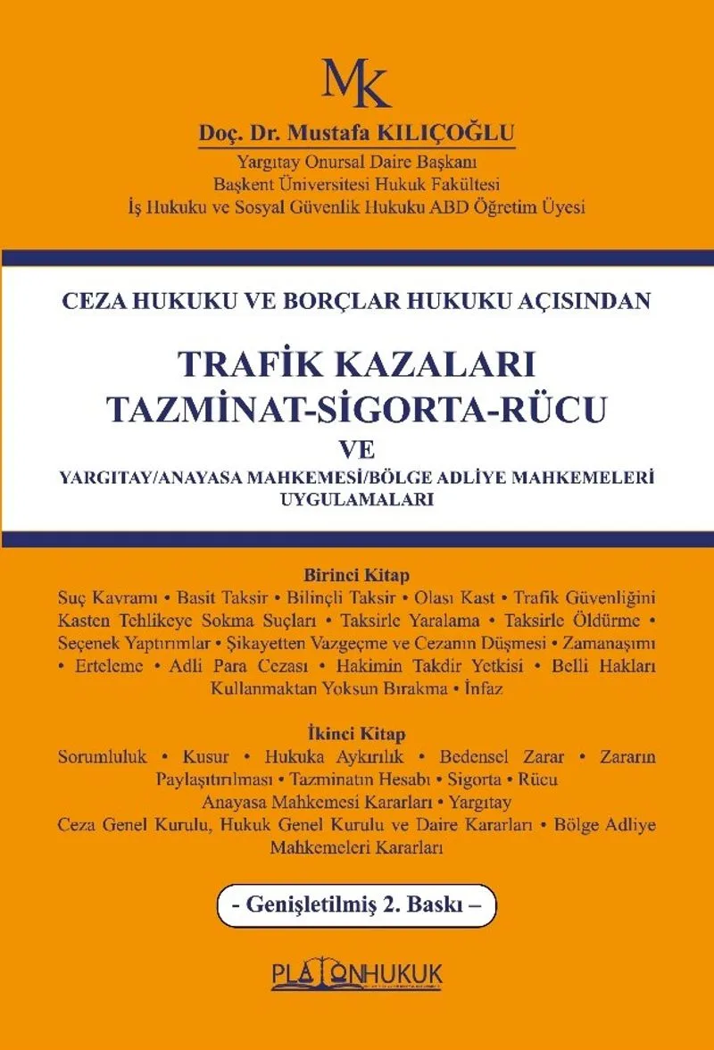 Ceza Hukuku ve Borçlar Hukuku Açısından Trafik Kazaları Tazminat-Sigorta-Rücu Ve Yargıtay/Anayasa Mahkemesi/Bölge Adliye Mahkemeleri Uygulamaları