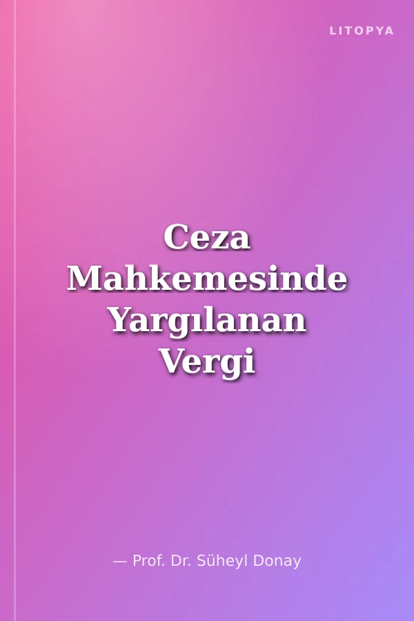Ceza Mahkemesinde Yargılanan Vergi Suçları
