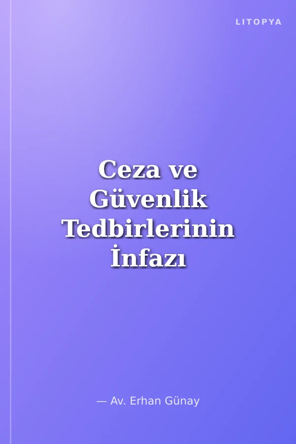 Ceza ve Güvenlik Tedbirlerinin İnfazı