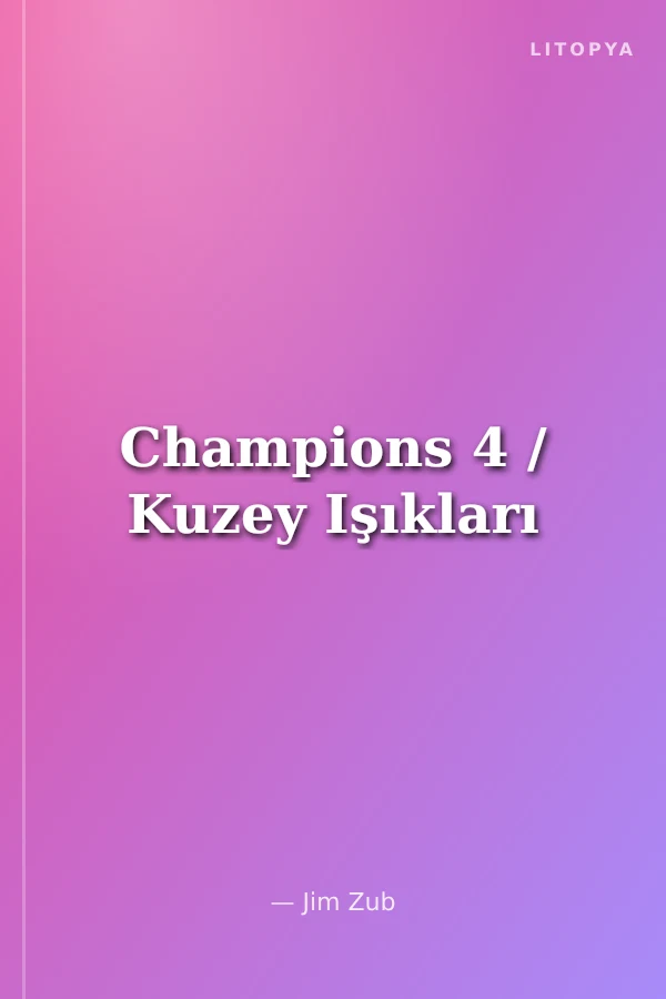 Champions 4 / Kuzey Işıkları
