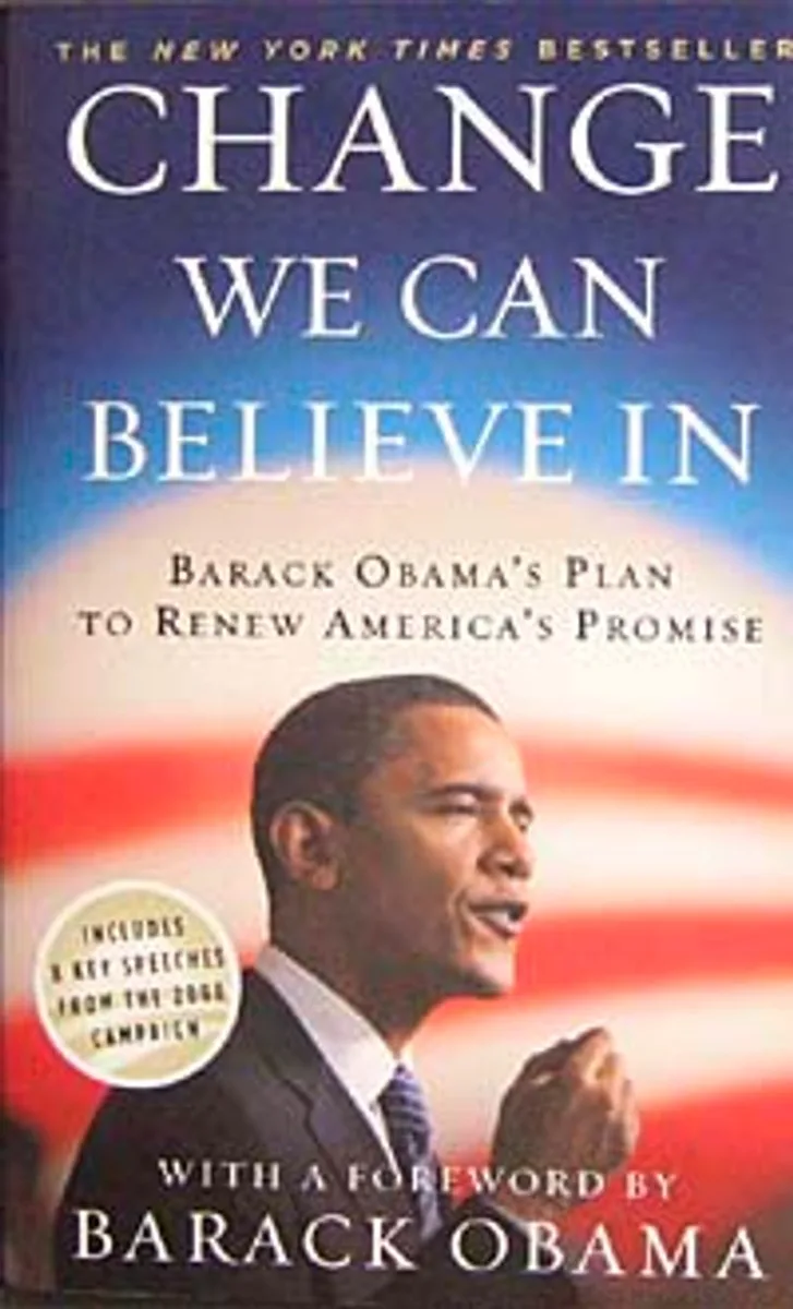 Change We Can Believe In Barack Obama's Plan to Renew America's Promise