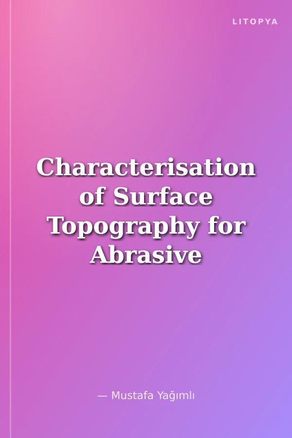 Characterisation of Surface Topography for Abrasive Waterjet Technology and Its Control