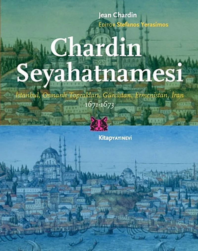 Chardin Seyahatnamesi İstanbul, Osmanlı Toprakları, Gürcistan, Ermenistan, İran