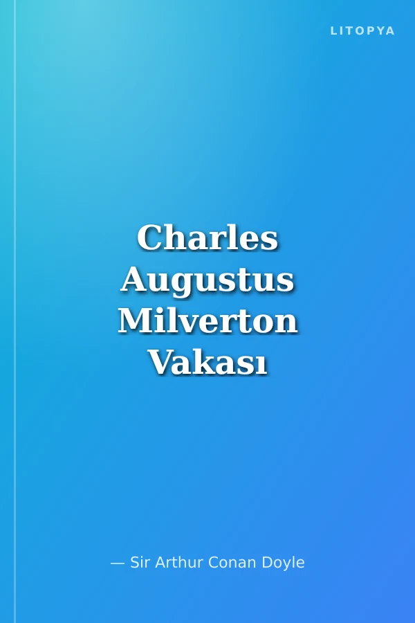 Charles Augustus Milverton Vakası / Sherlock Holmes