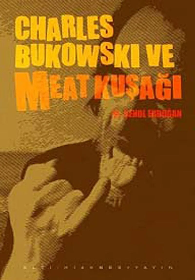 Charles Bukowski ve Meat Kuşağı