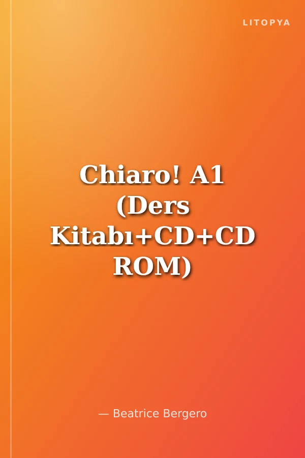 Chiaro! A1 (Ders Kitabı+CD+CD ROM) Temel Seviye İtalyanca