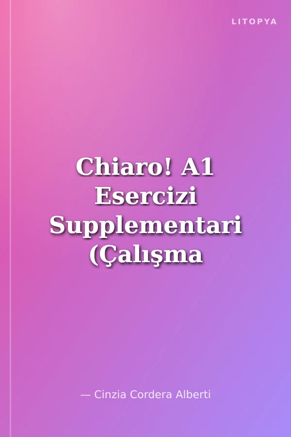 Chiaro! A1 Esercizi Supplementari (Çalışma Kitabı+CD) Temel Seviye İtalyanca