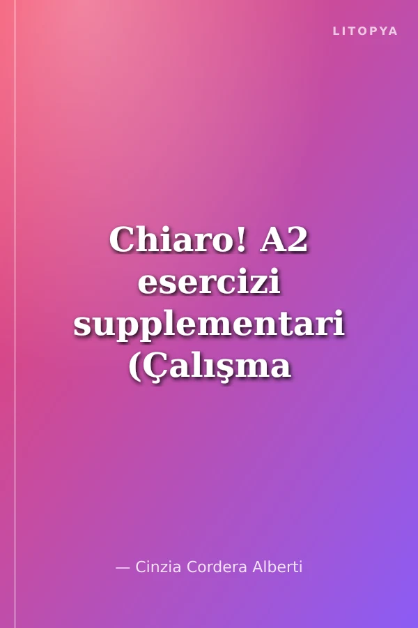 Chiaro! A2 esercizi supplementari (Çalışma Kitabı+CD) Orta-Alt Seviye İtalyanca