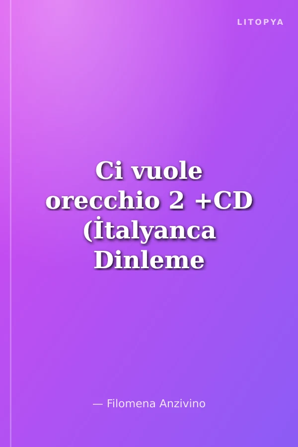 Ci vuole orecchio 2 +CD (İtalyanca Dinleme A2-B1)