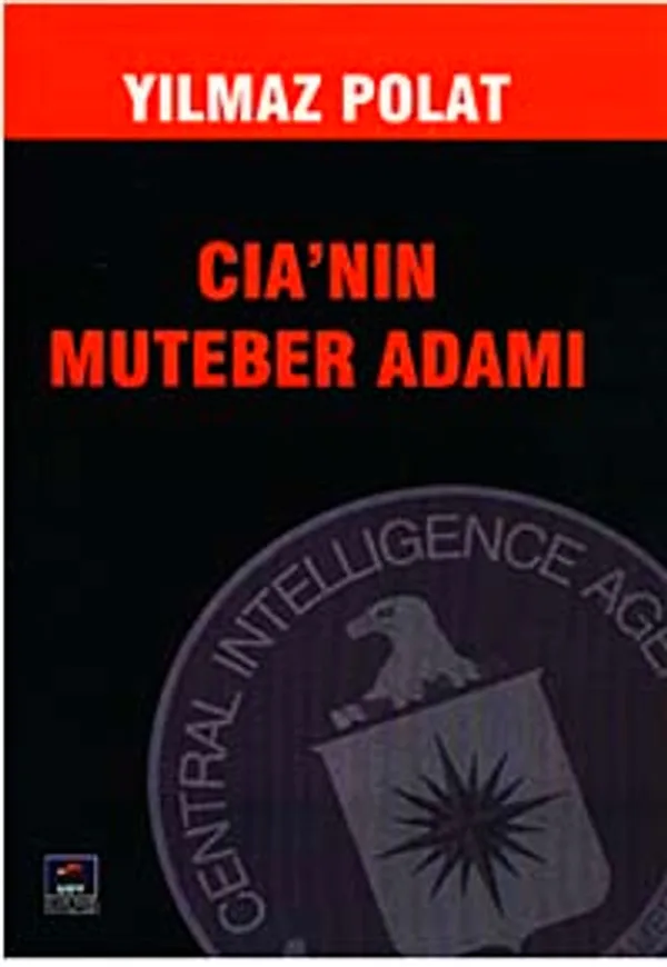 CIA'nın Muteber Adamı