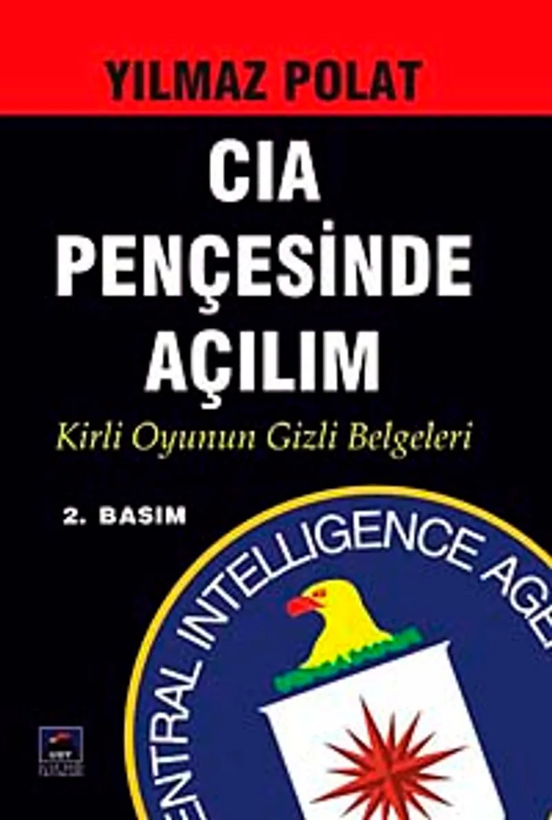 CIA Pençesinde Açılım Kirli Oyunun Gizli Belgeleri