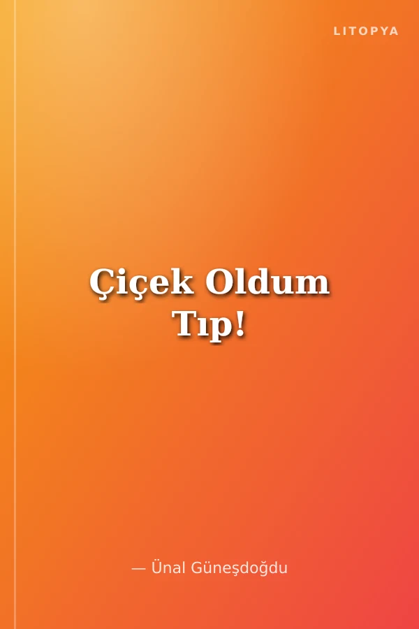 Çiçek Oldum Tıp!